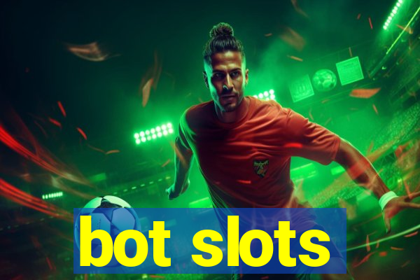 bot slots